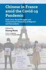 Chinese in France amid the Covid-19 Pandemic: Daily Lives, Racial Struggles and Transnational Citizenship of Migrants and Descendants