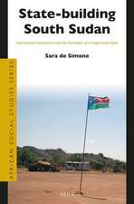 State-building South Sudan: International Intervention and the Formation of a Fragmented State