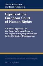 Cyprus at the European Court of Human Rights: A Critical Appraisal of the Court’s Jurisprudence on the Rights to Property and Home in the Context of Displacement