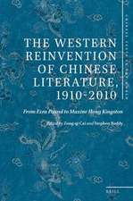 The Western Reinvention of Chinese Literature, 1910-2010