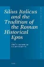 Silius Italicus and the Tradition of the Roman Historical Epos