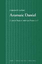 Aramaic Daniel: A Textual Reconstruction of Chapters 1–7