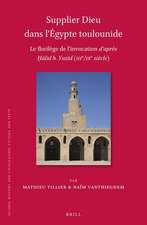 Supplier Dieu dans l’Égypte toulounide: Le florilège de l’invocation d’après Ḫālid b. Yazīd (IIIe/IXe siècle)