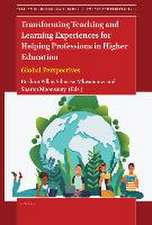 Transforming Teaching and Learning Experiences for Helping Professions in Higher Education: Global Perspectives