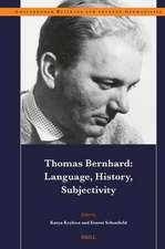 Thomas Bernhard: Language, History, Subjectivity