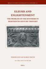 Eleusis and Enlightenment: The Problem of the Mysteries in Eighteenth-Century Thought