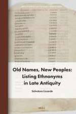 Old Names, New Peoples: Listing Ethnonyms in Late Antiquity