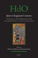 Jāmī in Regional Contexts: The Reception of ʿAbd al-Raḥmān Jāmī’s Works in the Islamicate World, ca. 9th/15th-14th/20th Century