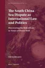 The South China Sea Dispute as International Law and Politics: Discovering the Role of Law in Times of Power Shift