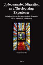 Undocumented Migration as a Theologizing Experience: Religious Stories Korean American Dreamers Tell in the Face of Uncertainty