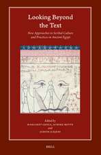Looking beyond the Text: New Approaches to Scribal Culture and Practices in Ancient Egypt
