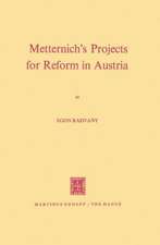 Metternich’s Projects for Reform in Austria