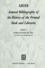 Annual Bibliography of the History of the Printed Book and Libraṙies: Publications of 1971 and additions from the preceding year