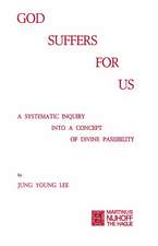 God Suffers for Us: A Systematic Inquiry into a Concept of Divine Passibility