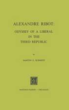 Alexandre Ribot: Odyssey of a Liberal in the Third Republic