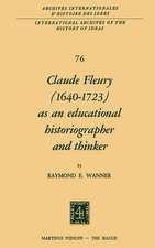 Claude Fleury (1640–1723) as an Educational Historiographer and Thinker: Introduction by W.W. Brickman