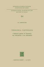 Theologia Cartesiana: L’explication physique de l’Eucharistie chez Descartes et Dom Desgabets