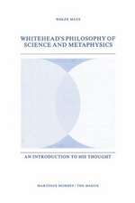 Whitehead’s Philosophy of Science and Metaphysics: An Introduction to His Thought