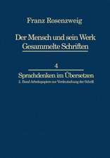 Franz Rosenzweig Sprachdenken: Arbeitspapiere zur Verdeutschung der Schrift