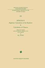 Spinoza’s Algebraic Calculation of the Rainbow & Calculation of Chances: Edited and Translated with an Introduction, Explanatory Notes and an Appendix by Michael J. Petry