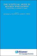 The Sceptical Mode in Modern Philosophy: Essays in Honor of Richard H. Popkin