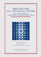 Switzerland as a Financial Centre: Structures and Policies: A Comparison at the International Level