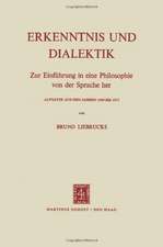 Erkenntnis und Dialektik: Zur Einführung in eine Philosophie von der Sprache her, Aufsätze aus den Jahren 1949 bis 1971