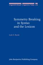 Symmetry Breaking in Syntax and the Lexicon