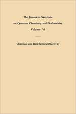 Chemical and Biochemical Reactivity: Proceedings of an International Symposium held in Jerusalem, 9–13 April 1973