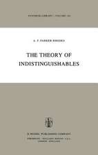 The Theory of Indistinguishables: A Search for Explanatory Principles Below the Level of Physics