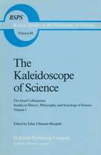 The Kaleidoscope of Science: The Israel Colloquium: Studies in History, Philosophy, and Sociology of Science Volume 1