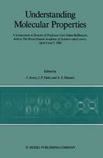 Understanding Molecular Properties: A Symposium in Honour of Professor Carl Johan Ballhausen, held at The Royal Danish Academy of Sciences and Letters, April 4 and 5, 1986