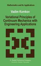 Variational Principles of Continuum Mechanics with Engineering Applications: Introduction to Optimal Design Theory