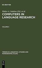 Computers in Language Research 2: Part I: Formalization in Literary and Discourse Analysis. Part II: Notating the Language of Music, and the (Pause) Rhythms of Speech