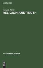 Religion and Truth: Towards an Alternative Paradigm for the Study of Religion