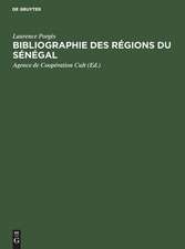 Bibliographie des Régions du Sénégal: Complément pour la période des origines à 1965 et mise à jour 1966-1973