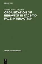 Organization of Behavior in Face-to-Face Interaction