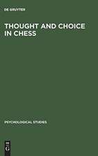 Thought and Choice in Chess