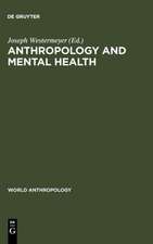 Anthropology and Mental Health: Setting a New Course