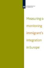 Measuring and Monitoring Immigrant's Integration in Europe: Comparing Integration Policies and Monitoring Systems for the Integration of Immigrants and Ethnic Minorities