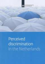 Perceived Discrimination in the Netherlands: A Study on Experiences with Discrimination of Different Groups, in Different Domains and on Different Grounds