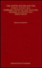 The United States and the World Court as a `Supreme Court of the Nations': Dreams, Illusions and Disillusion