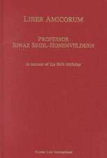 Liber Amicorum Professor Ignaz Seidl-Hohenveldern: in Honour of his 80th Birthday