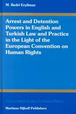 Arrest and Detention Powers in English and Turkish Law and Practice in the Light of the European Convention on Human Rights