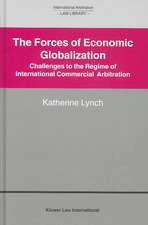 The Forces of Economic Globalization: Challenges to the Regime of International Commercial Arbitration