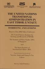 The United Nations Transitional Administration in East Timor (UNTAET): Debriefing and Lessons