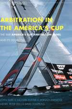 Arbitration in the America's Cup. the XXXI America's Cup Arbitration Panel and Its Decisions