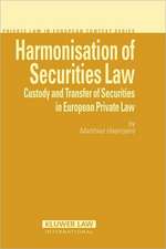 Harmonisation of Securities Law: Custody and Transfer of Securities in European Private Law