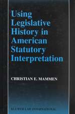 Using Legislative History in American Statutory Interpretation