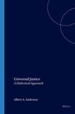 Universal Justice: A Dialectical Approach